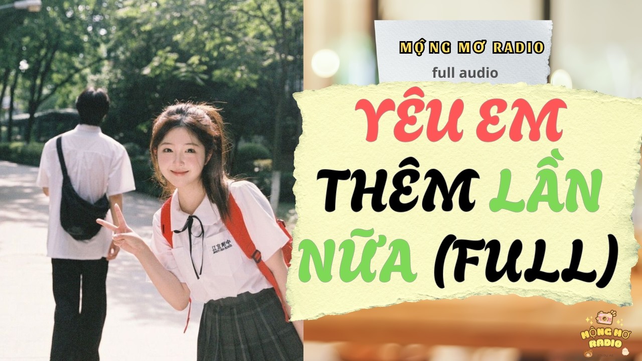 Yêu Em Thêm Lần Nữa ( Full Audio )
