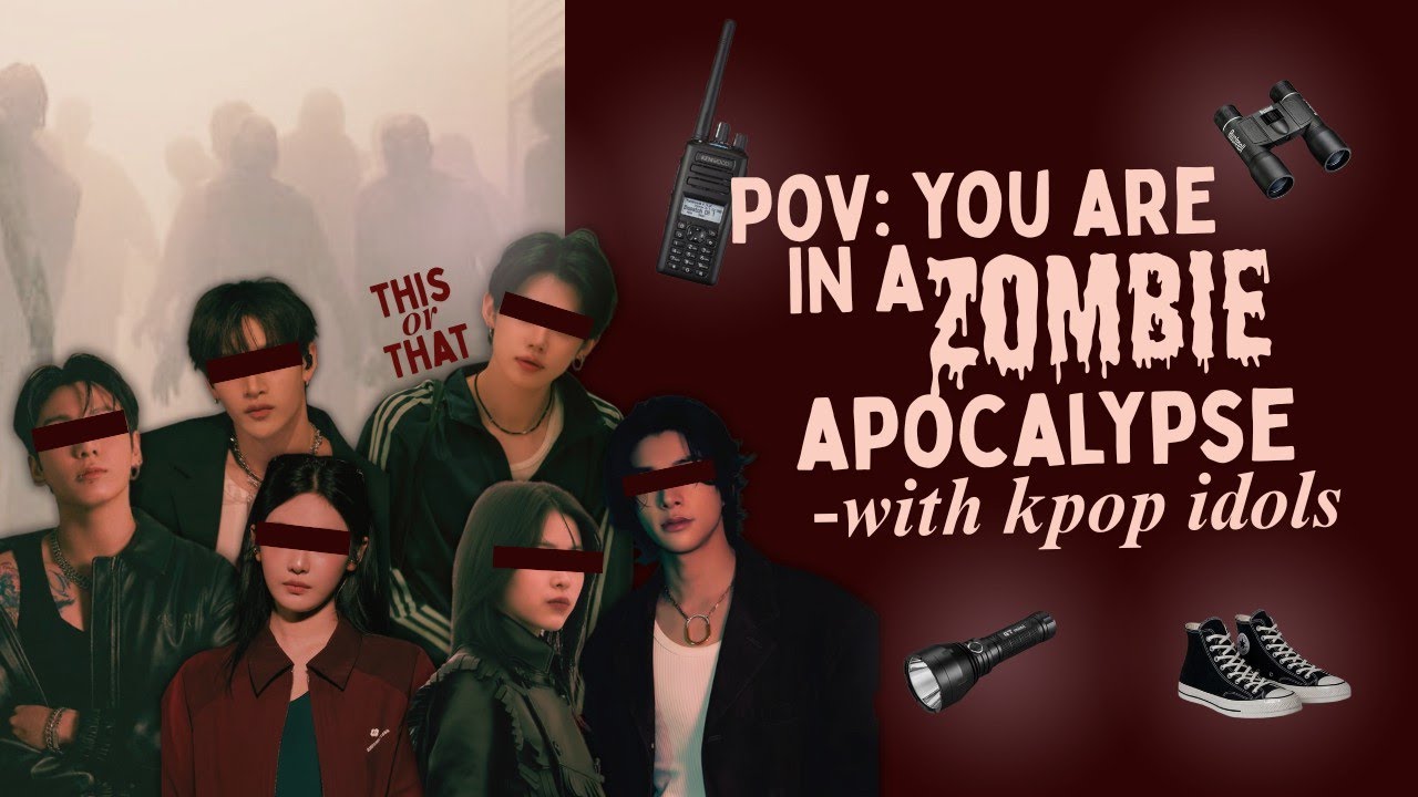 POV day one surviving the zombie apocalypse [with kpop idols]