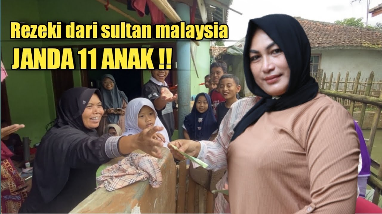 Semakin Tranding❗JANDA 11 ANAK BANYAK BANTUAN DARI SULTAN MALAYSIA