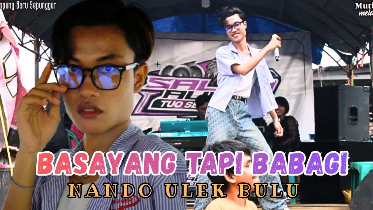 Basayang Tapi Babagi (NANDO ULEK BULU) Salwa Audio live Kampung baru
