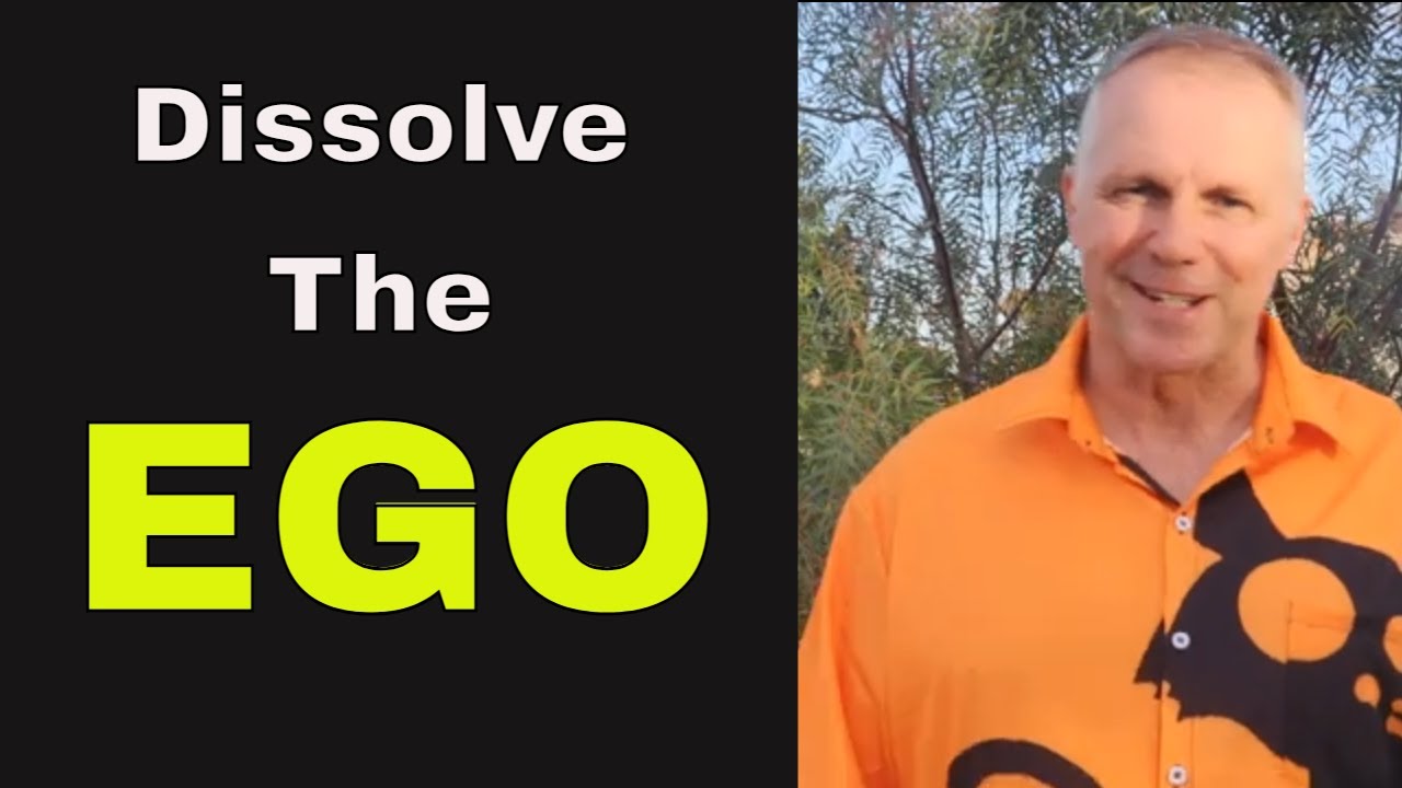 4 Ways to Let Go Of The Ego, How to Dissolve the Ego With Ease