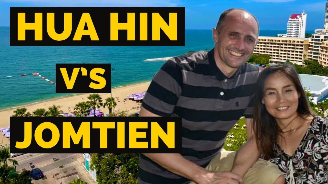 RETIRE IN THAILAND: Is Hua Hin or Jomtien Better for You?