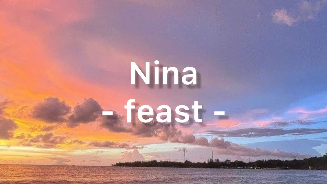 Nina-Feast |Lirik Lagu