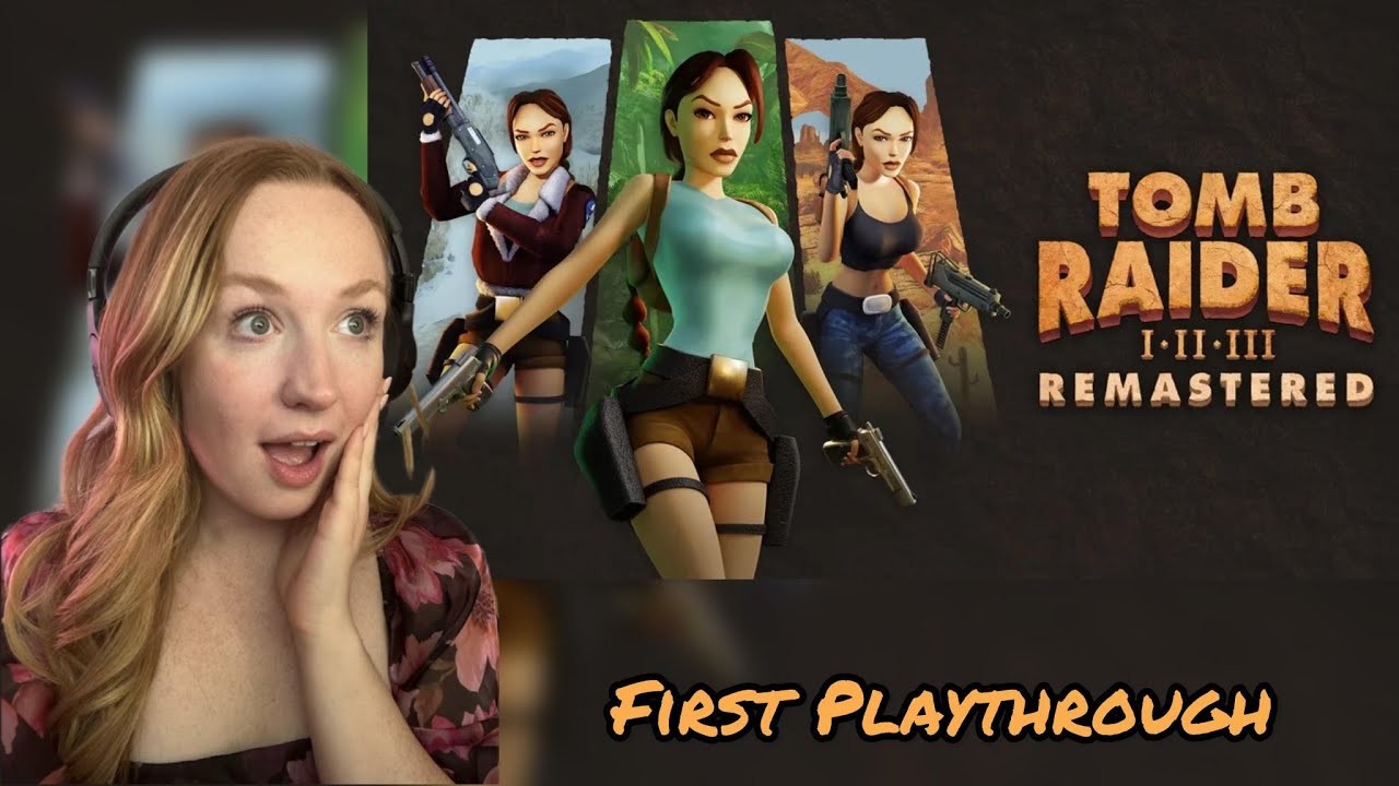 Playing Tomb Raider for the FIRST TIME (Remastered!)