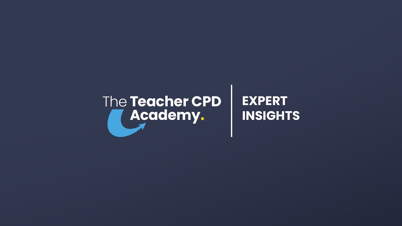Dive Deeper with Expert Insights on the Teacher CPD Academy