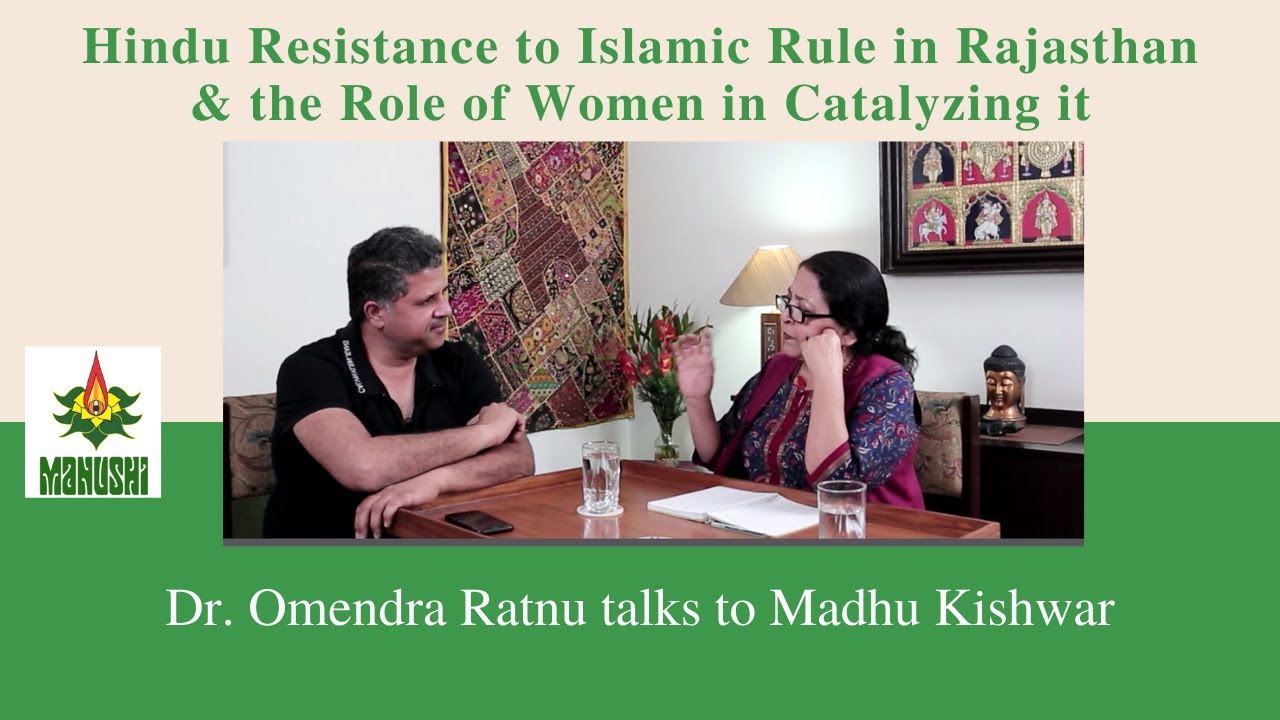 Hindu Resistance to Islamic Rule in Rajasthan & the Role of Women in Catalyzing it: Dr Omendra Ratnu