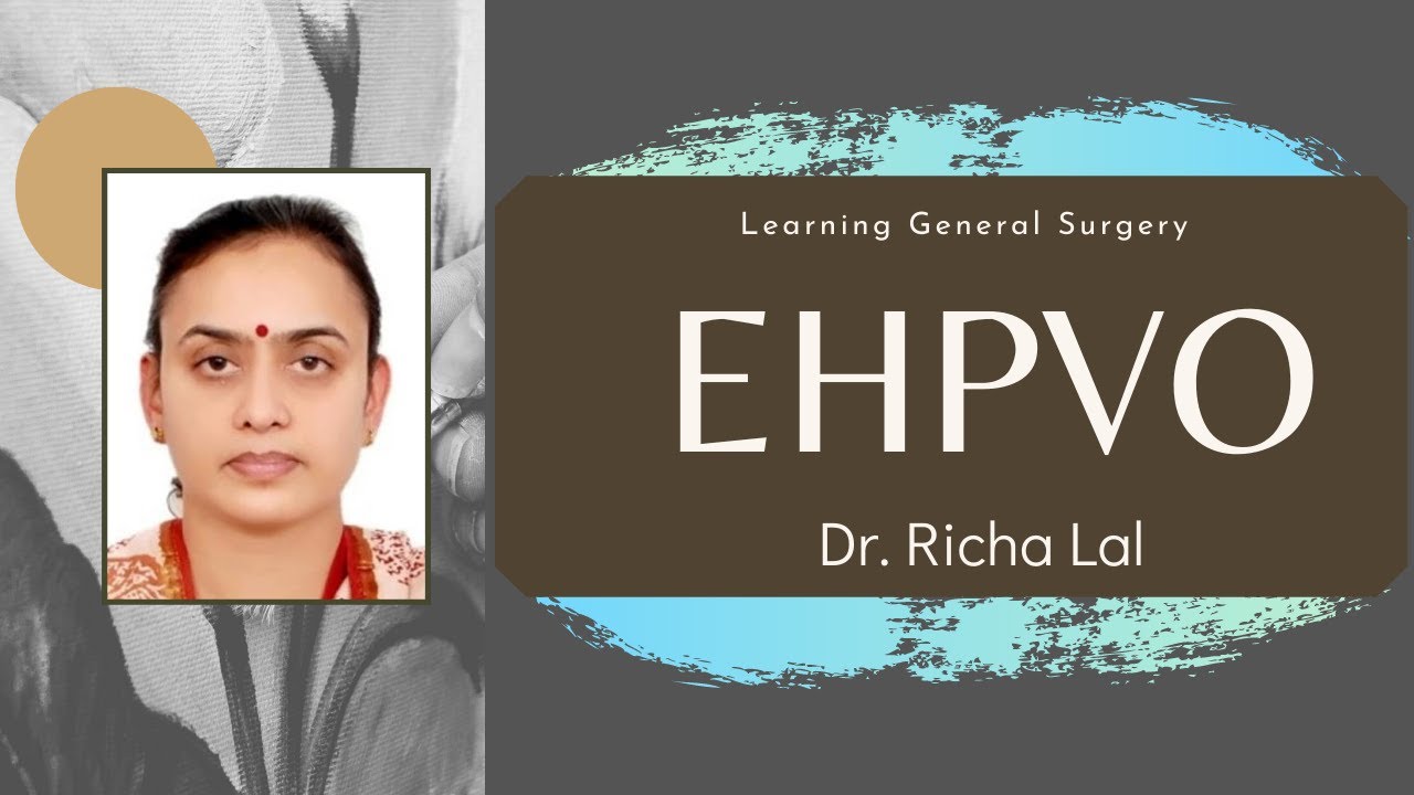 EHPVO   Dr Richa Lal MS , MCh