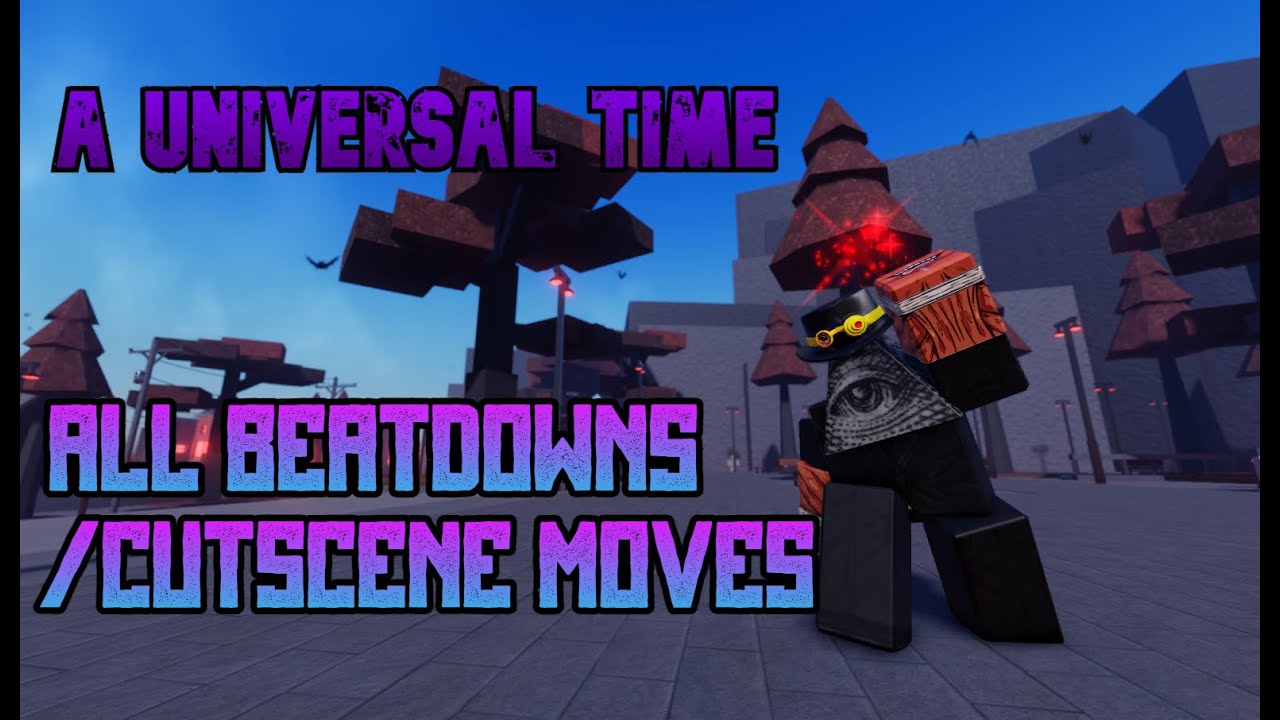 A Universal TIme | All Beatdowns/Cutscene Moves