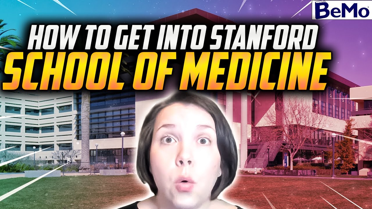 How to Get Into Stanford School of Medicine