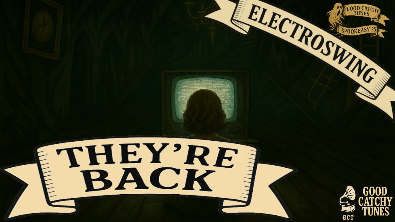 They're Back - 🎃 Spookeasy '25 (Electro Swing) - Good Catchy Tunes
