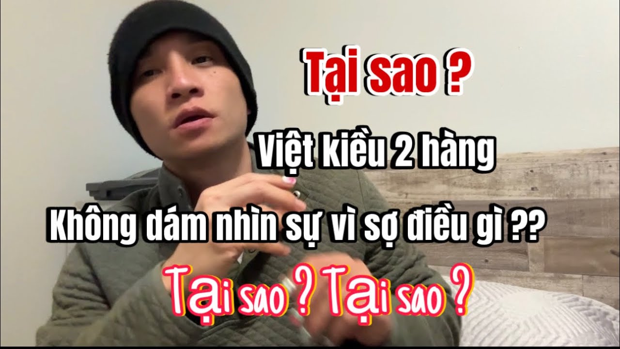Tại sao việt kiều 2 hàng ko dám nhìn sự thật . Phải chăng ? 