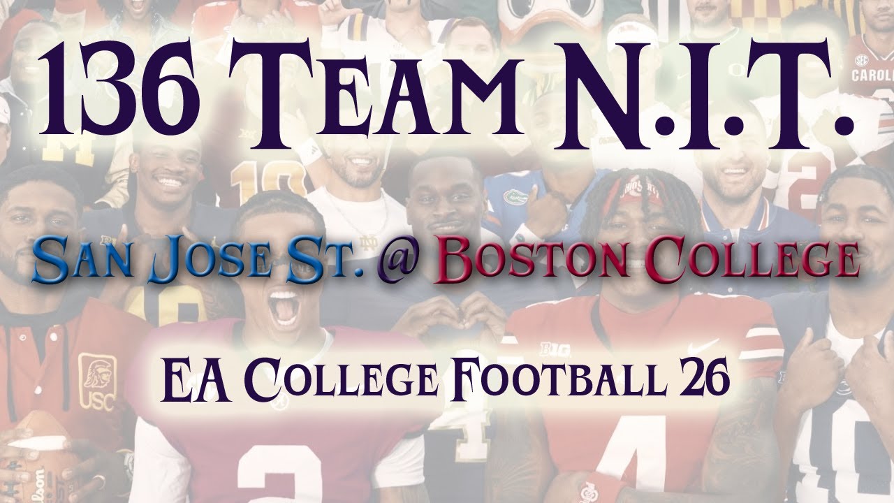 136 Team College Football Tourney! Round 4. San Jose State vs. Boston College. #cfb26