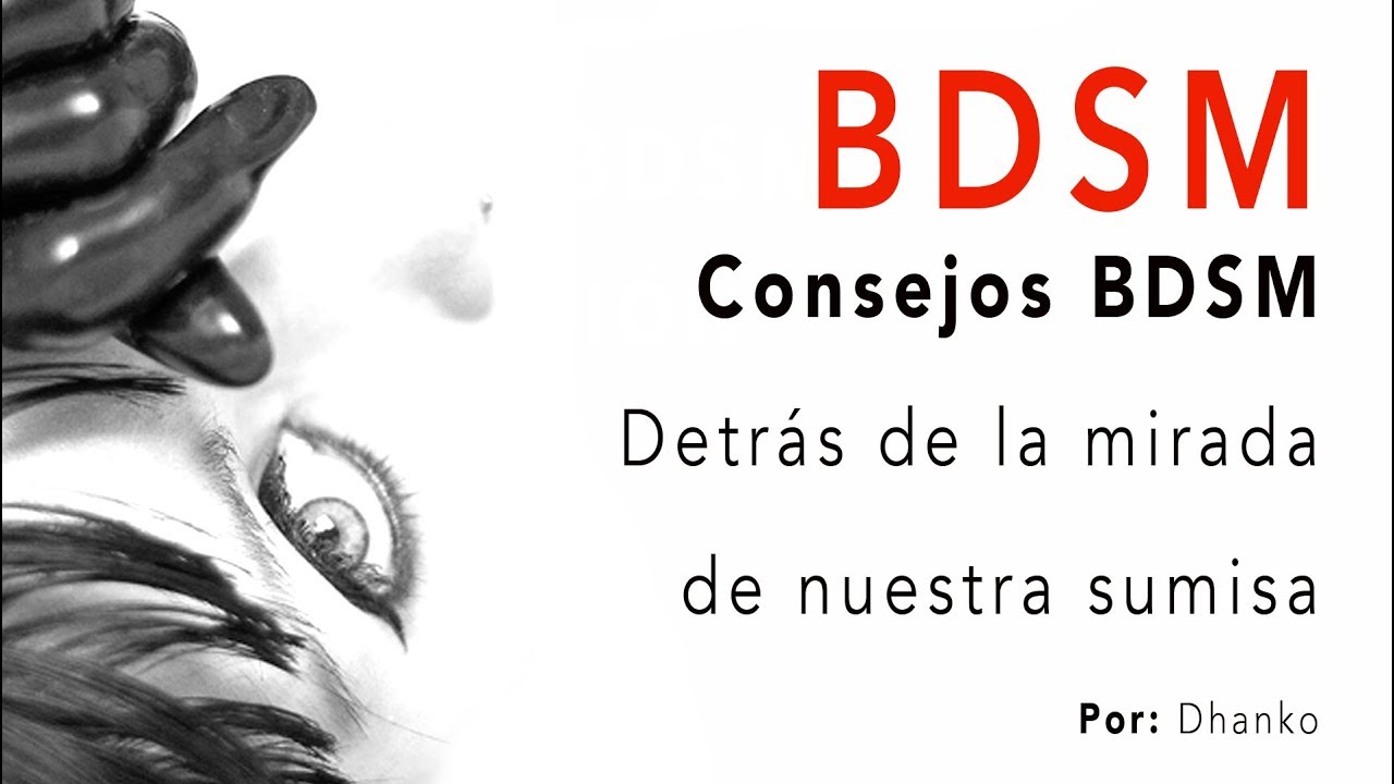 BDSM - La mirada de nuestra sumisa. &iquest;Debe una sumisa mirar a su Amo?