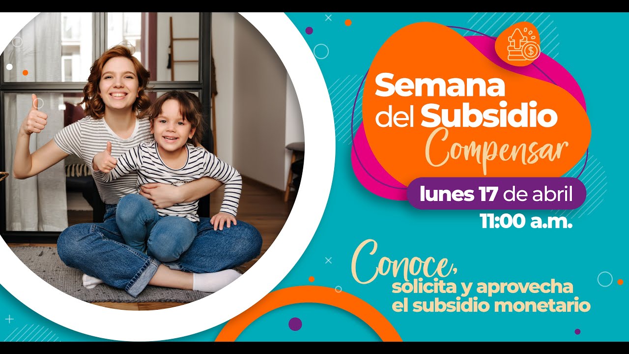 Subsidio monetario - Semana del subsidio 2023-1 | Compensar