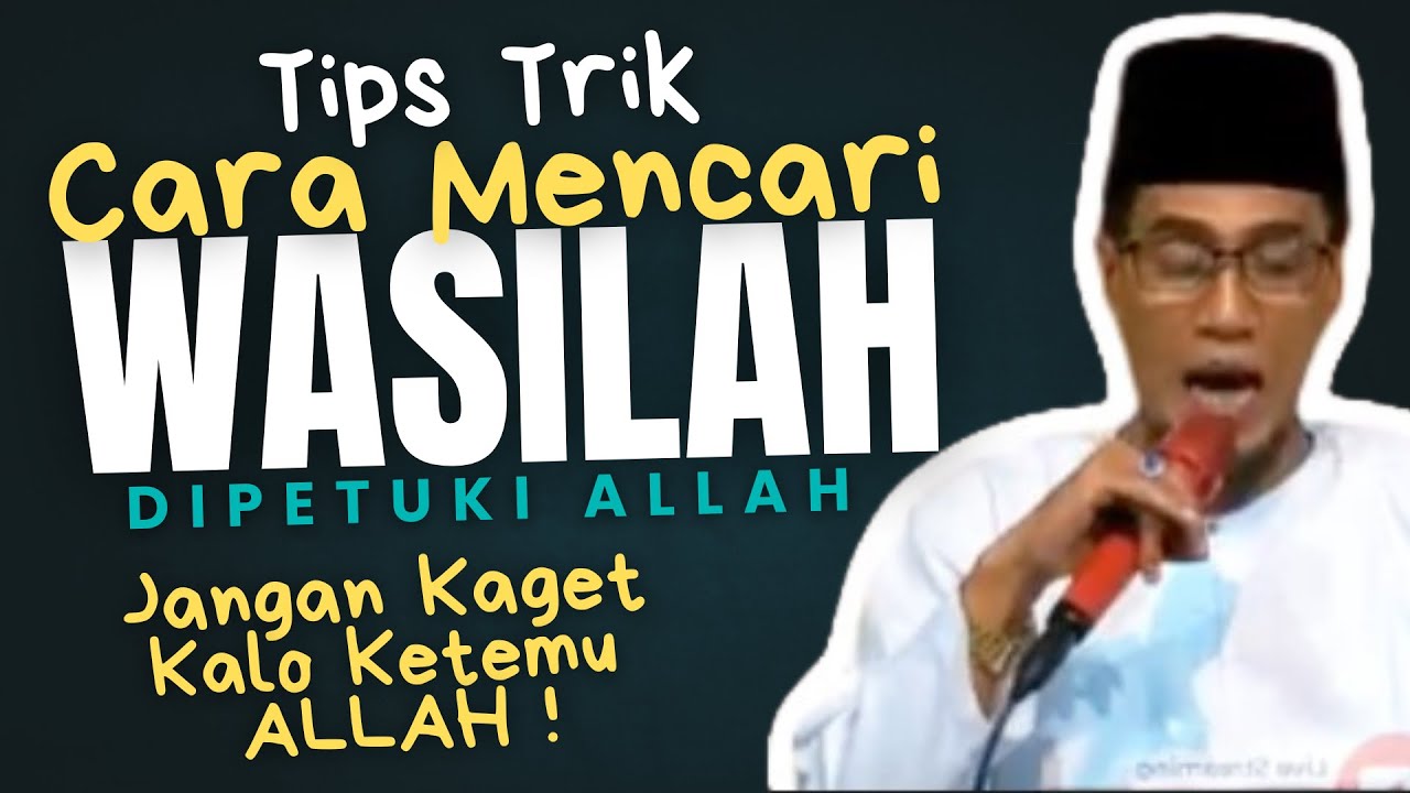 CARA MENCARI WASILAH - GUS MUKHLASON ROSYID TERBAR