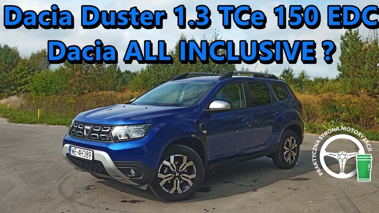 Dacia Duster 1.3TCe 150EDC - Dacia All Inclusive ?