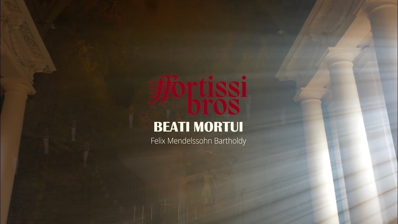 Beati mortui - Felix Mendelssohn Bartholdy | ffortissibros
