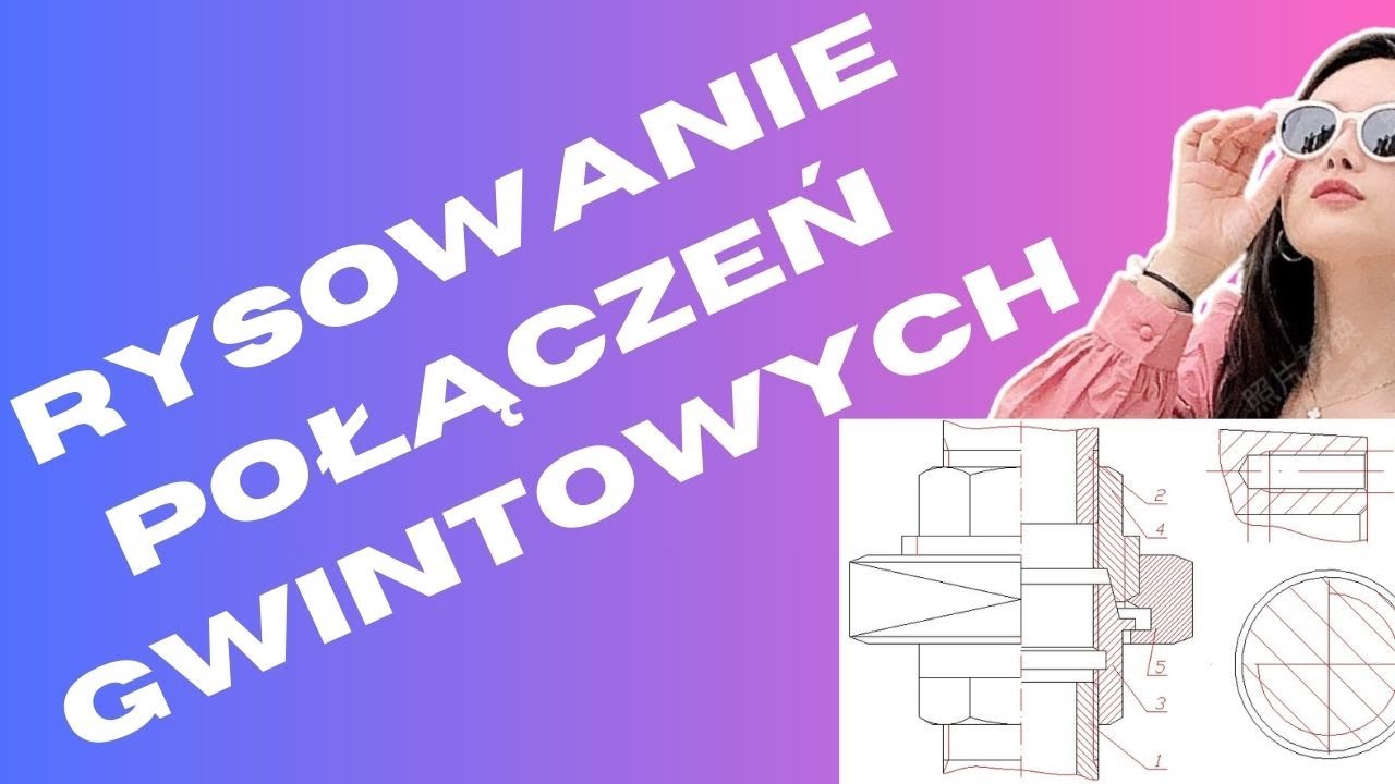 Rysowanie połączeń gwintowych