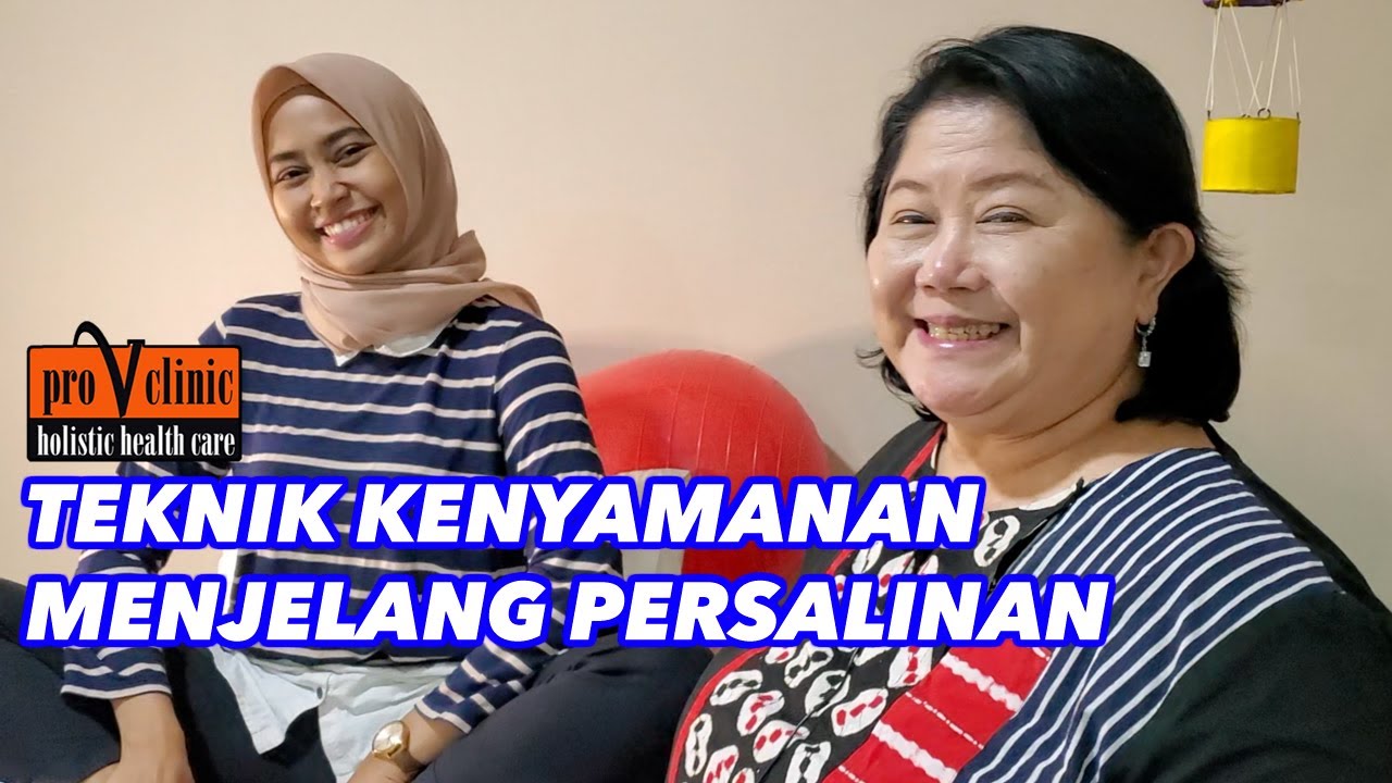 Teknik Nyaman Persiapan Bersalin Melahirkan Oleh Destry & Lanny Kuswandi di PRO V CLINIC