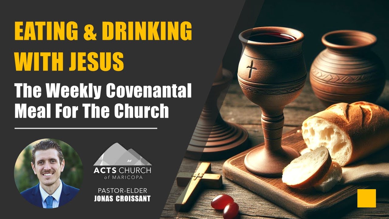 Sermon on the Lord's Supper: A Weekly Covenantal Fellowship Meal