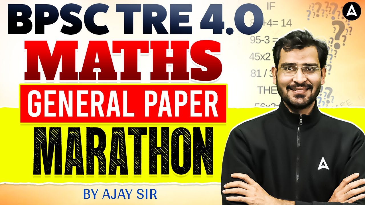 BPSC TRE 4.0 Maths General Paper Marathon | BPSC TRE 4.0 Math Previous Year Questions By Ajay Sir