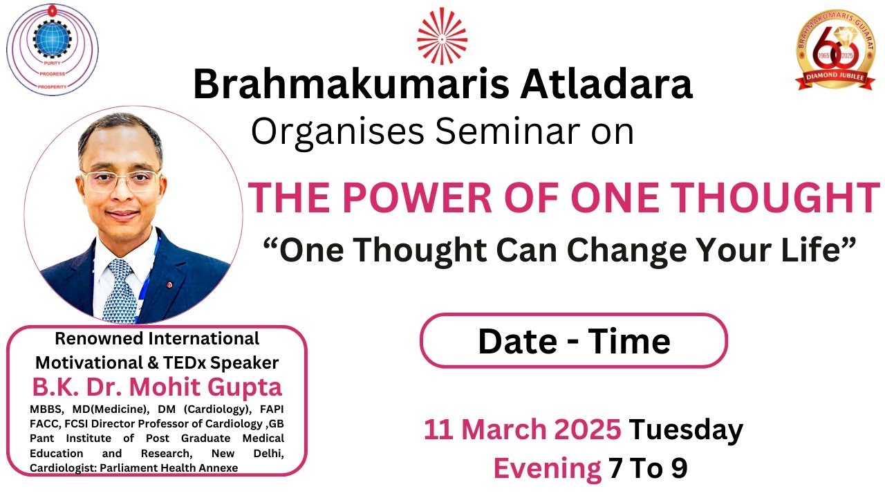 BK DR MOHIT GUPTA |THE POWER OF ONE THOUGHT |ATLADARA VADODARA|