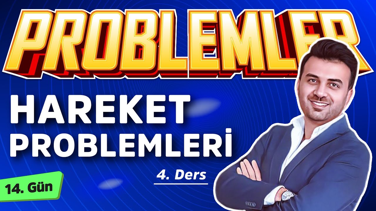 HAREKET PROBLEMLERİ 4 | 14.GÜN | #20gündeProblemlerKampı2025