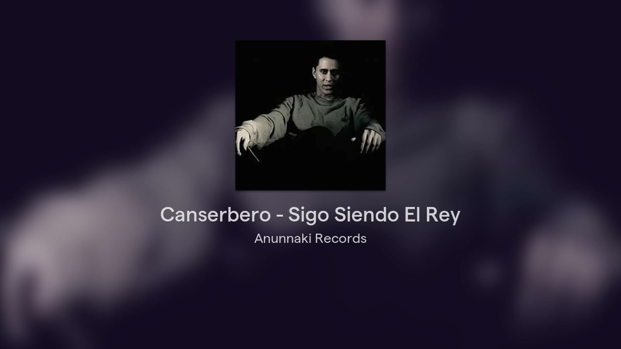Canserbero - Sigo Siendo El Rey ( Anunnaki Style )