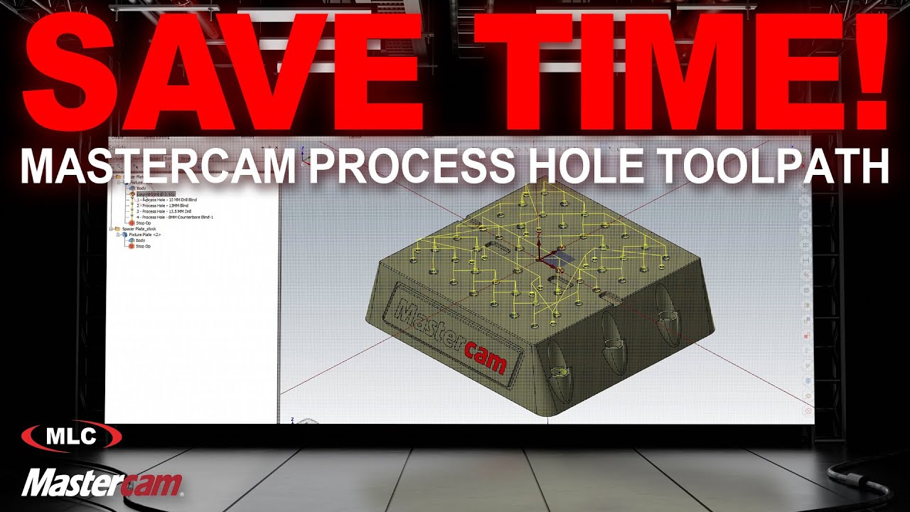 Save Time with Mastercam Process Hole Toolpath | Faster Hole Programming