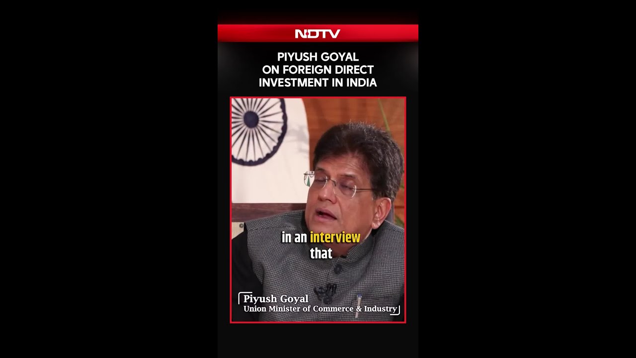 Piyush Goyal News | Piyush Goyal On Boosting Foreign Direct Investment in India