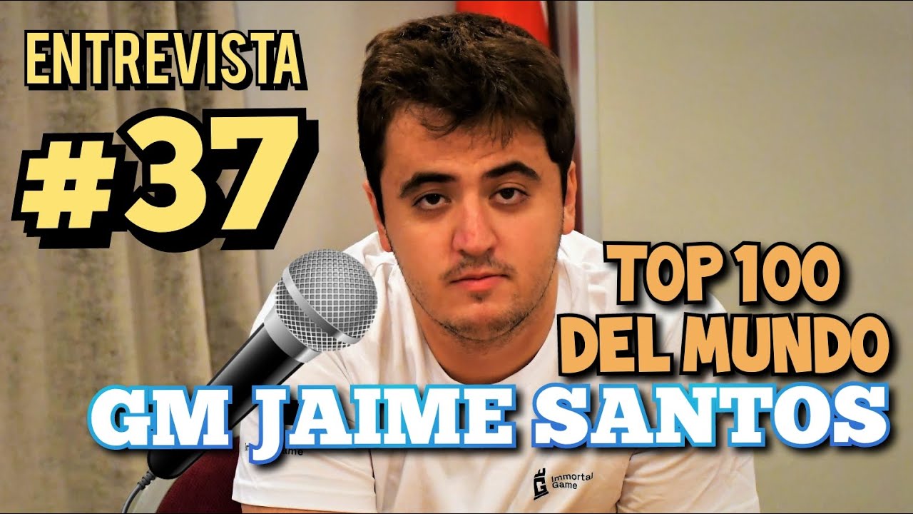 GM Jaime Santos, top 100 del mundo de ajedrez - Entrevista #37