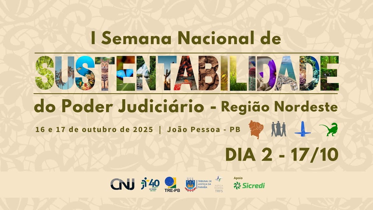 Semana Nacional de Sustentabilidade do Poder Judiciário - Região Nordeste (Dia 2 - 17/10/2025)