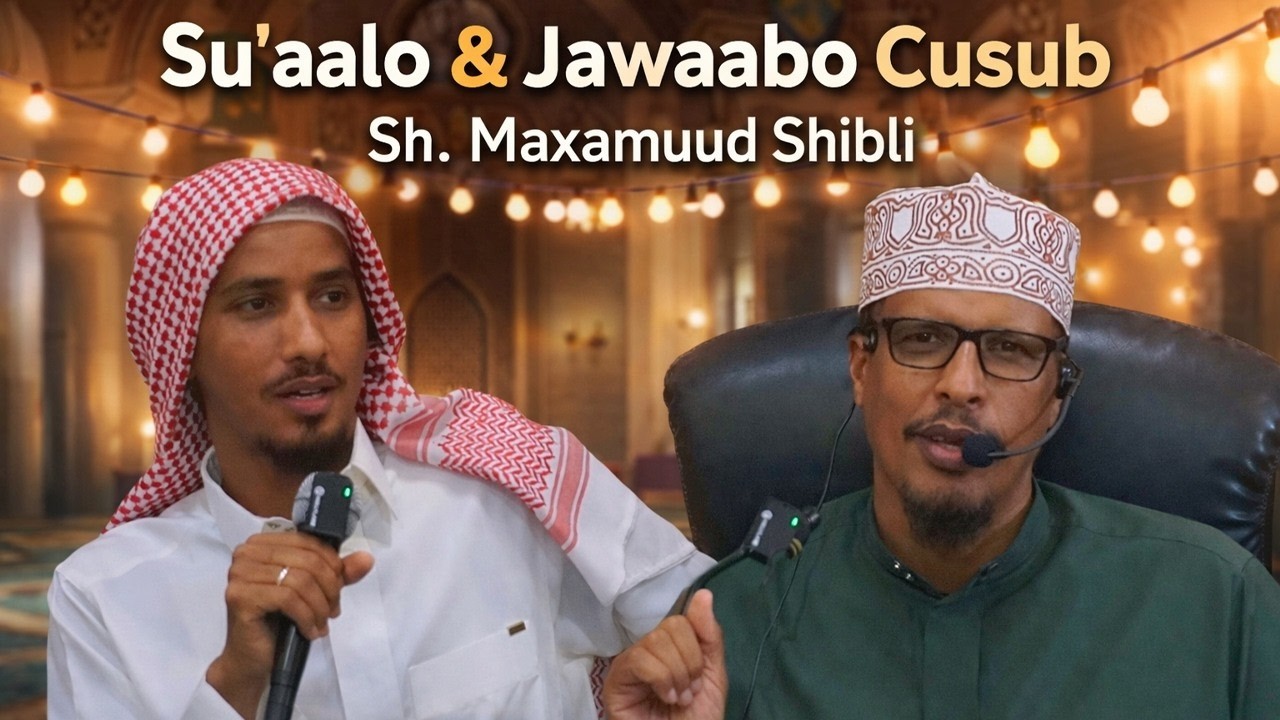 Su aalo iyo Jawaabo Cusub 2026 Sh.Maxamuud Shibli