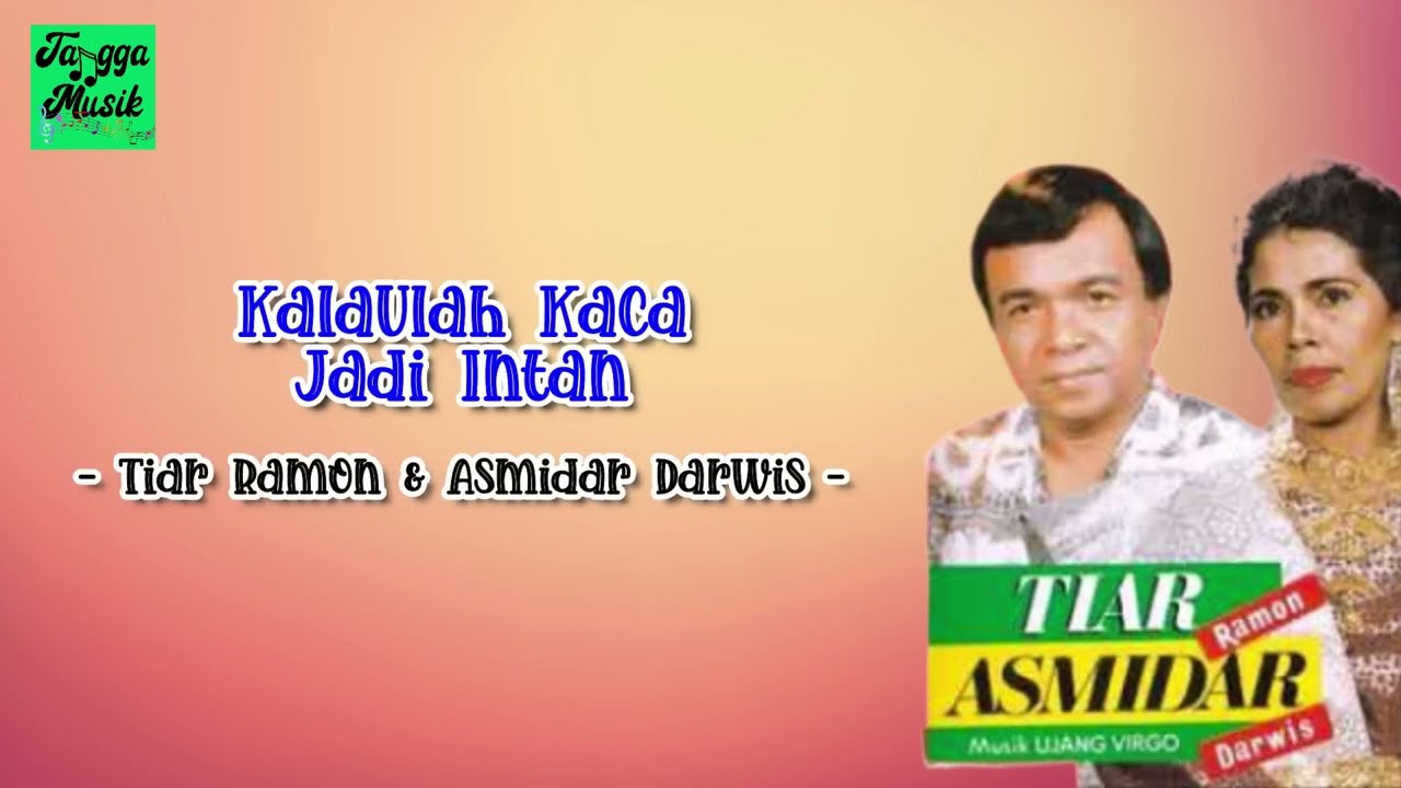 Kalau Kaca Jadi Intan - Tiar Ramon ft Asmidar Darwis (Lirik Lagu)
