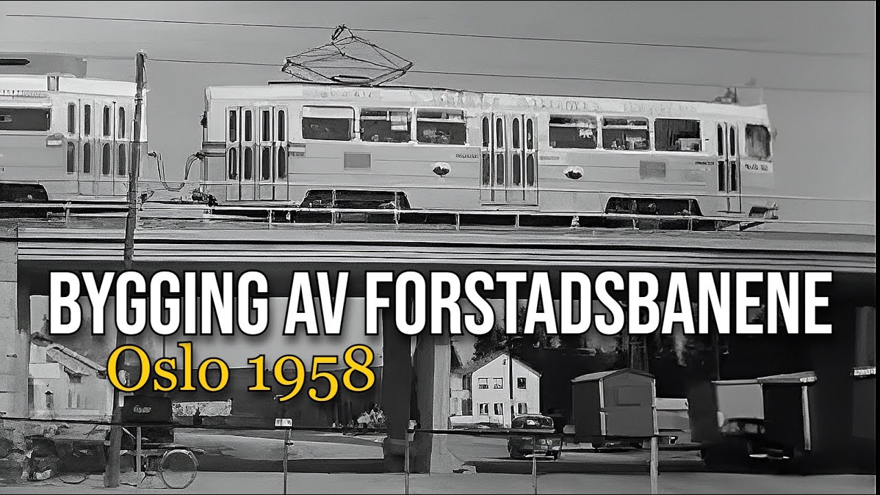 Bygging av forstadsbanene i Oslo - 1958.