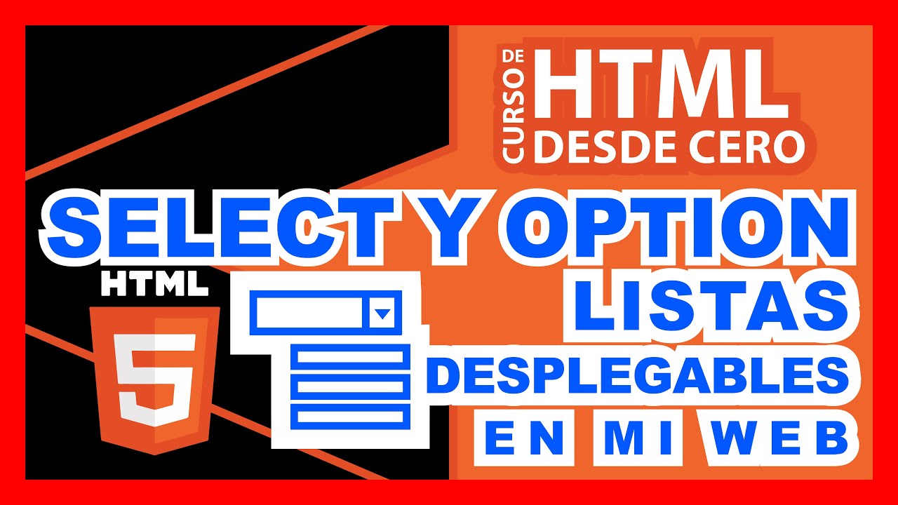 Listas desplegables con las etiquetas Select y Option | Curso de HTML | Aprende Más