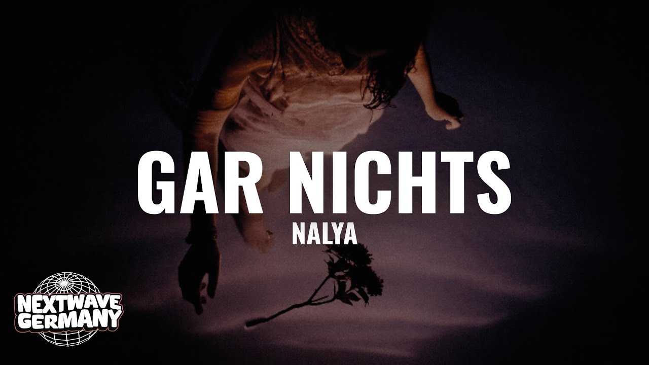 Nalya - Gar nichts (Lyrics)