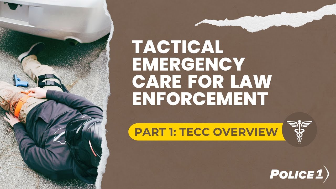 Tactical emergency care for law enforcement: TECC overview