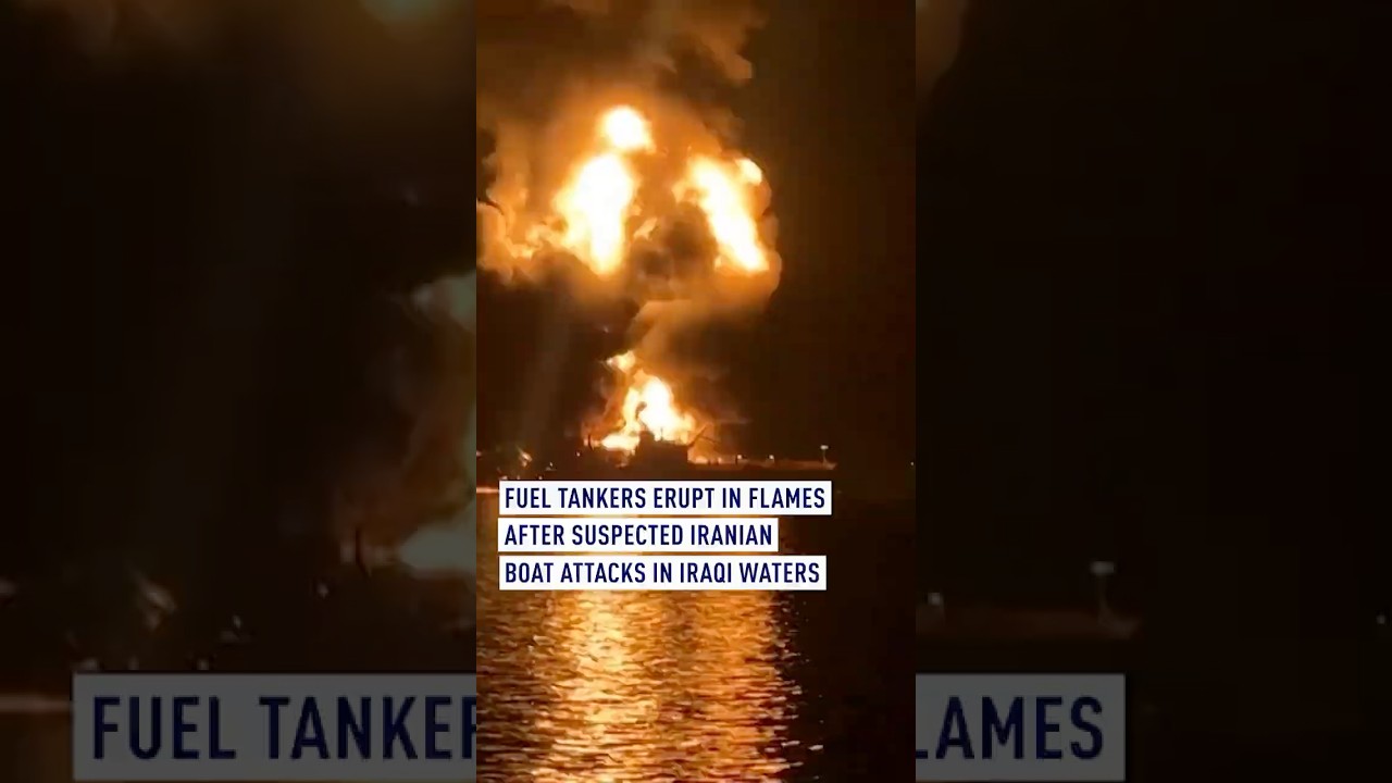 Fuel tankers erupt in flames after suspected Iranian boat attacks in Iraqi waters