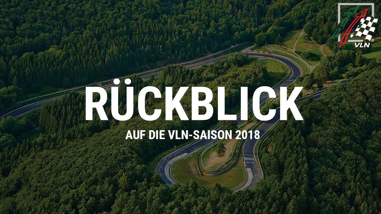 R&uuml;ckblick VLN Langstreckenmeisterschaft 2018