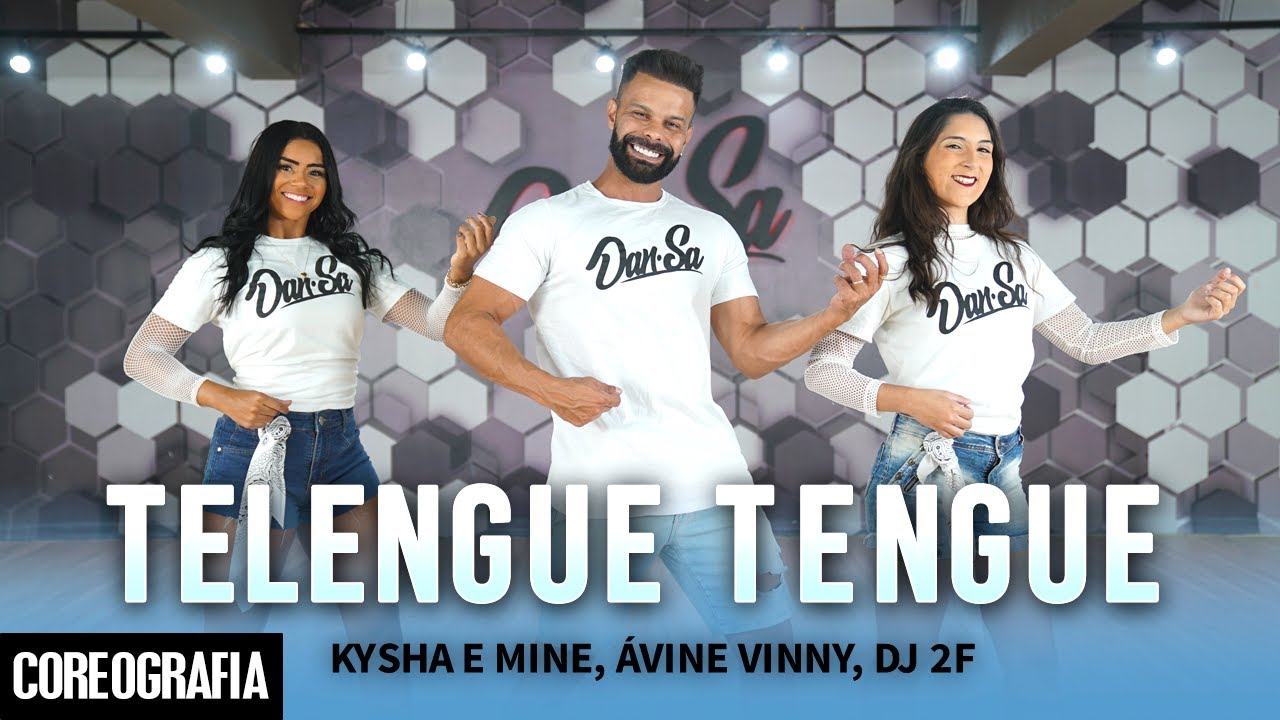 TELENGUE TENGUE - Kysha e Mine, Ávine Vinny, DJ 2F - Dan-Sa / Daniel Saboya (Coreografia)