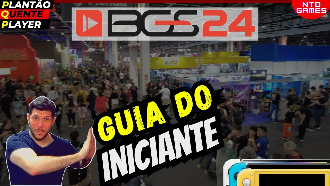 DICAS IMPORTANTES PARA APROVEITAR A BGS 24 - BRASIL GAME SHOW 2024