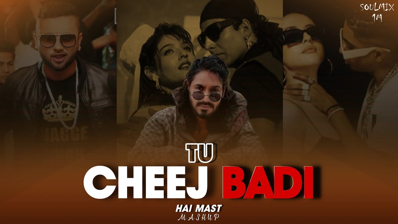 Tu Cheej Badi Hai Mast Feat. Emiway Bantai × Yo Yo Honey Singh & Mc Stan (Mashup) | SoulMix 1m