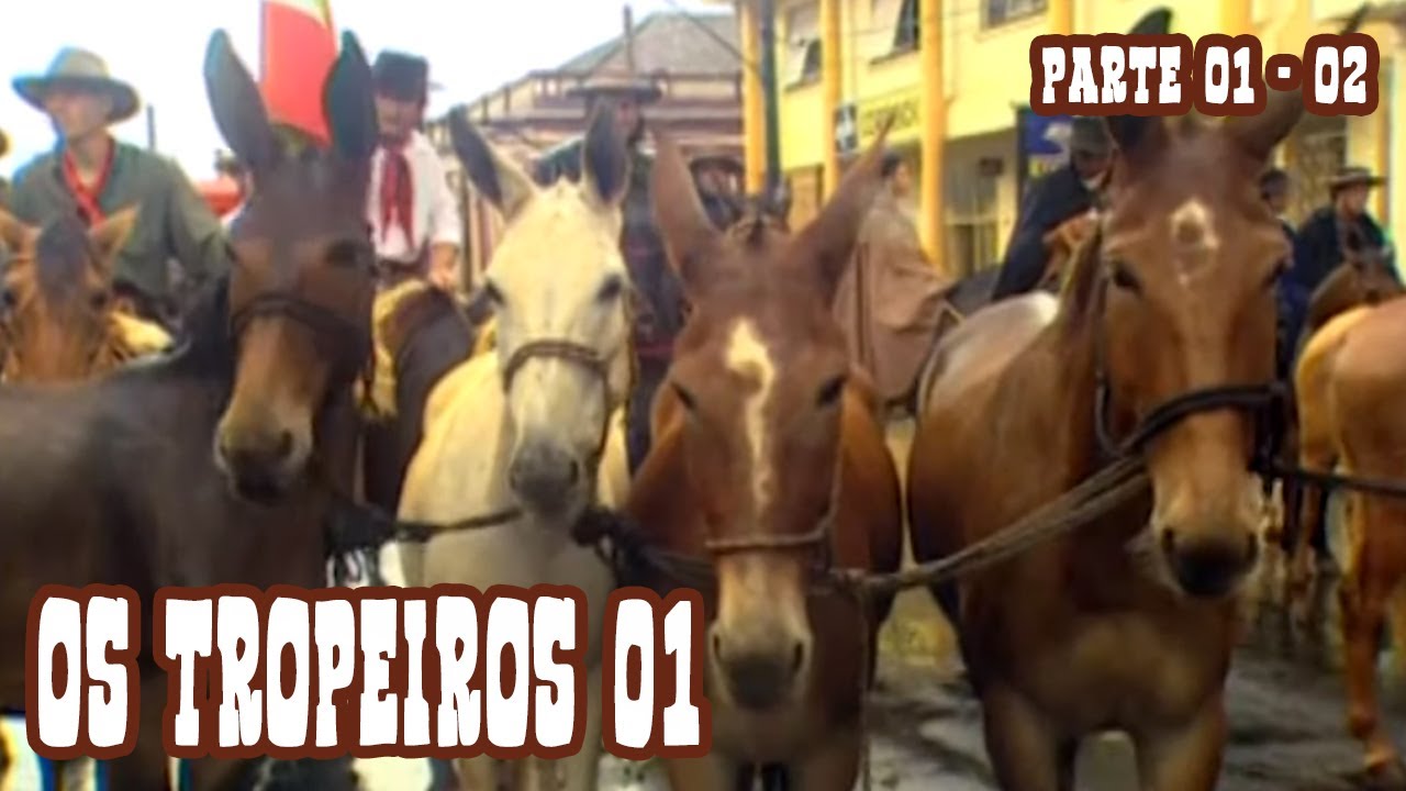 Os Tropeiros I &ndash; Come&ccedil;a a Marcha - Parte 1