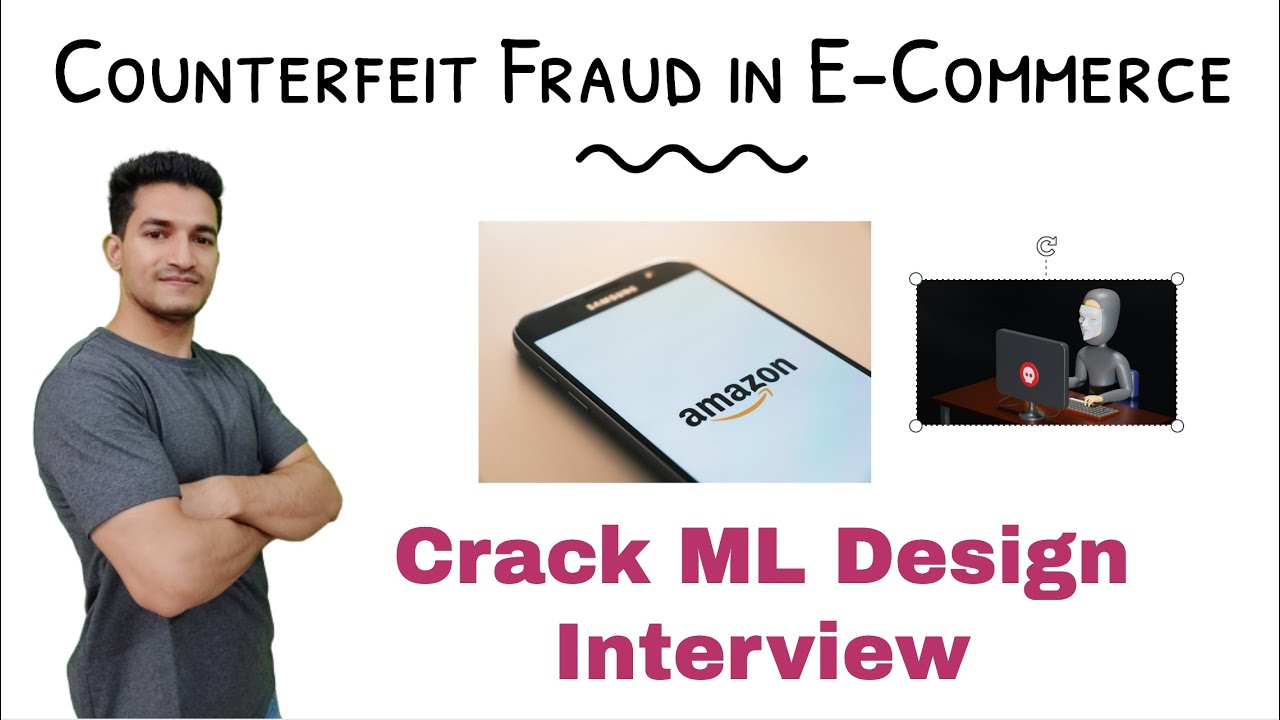 Combating Counterfeit Fraud in E-Commerce: Building an ML System | Crack Your ML Design Interview
