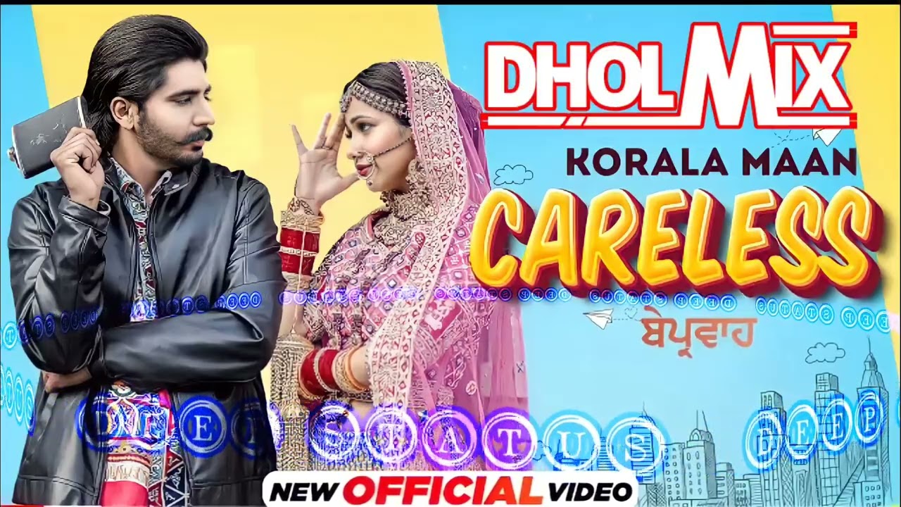 Careless_Korala Maan_New Punjabi Song Dhol Mix #trending #deepstatus #careless #dholmix #dholmixsong