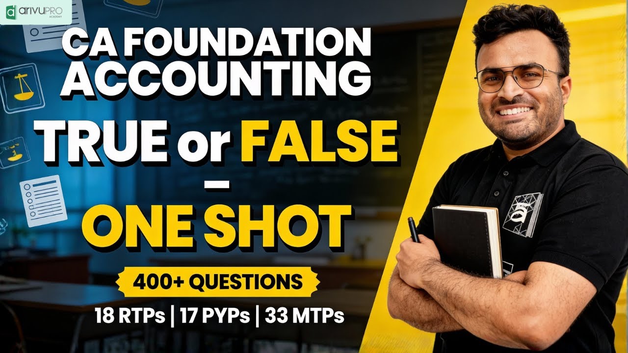 CA Foundation Accounting TRUE or FALSE | 400+ Questions ONE SHOT 🔥 RTP PYP MTP | CA Akhilesh