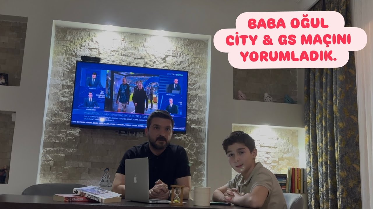 MANCHESTER CİTY & GALATASARAY MAÇI ÖNCESİ BABA OĞULDAN TAHMİNLER !!