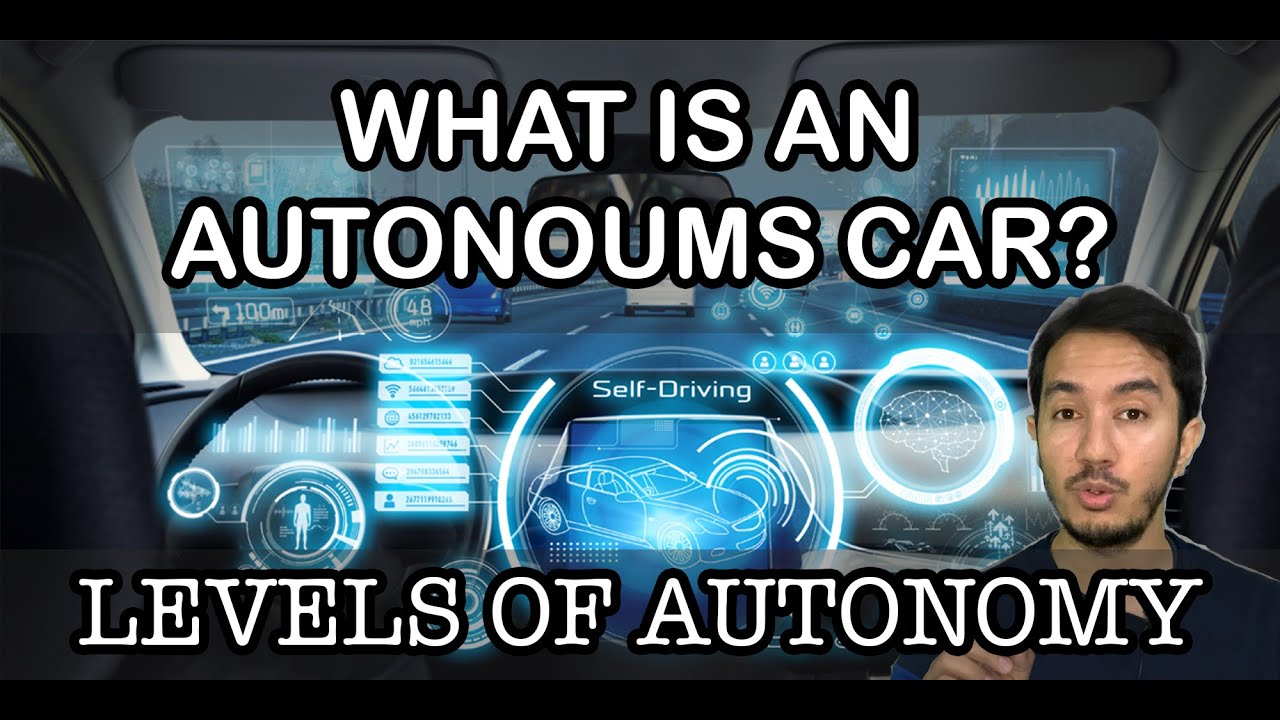 What is an Autonomous Vehicle? Levels of Autonomy | Self Driving Technology