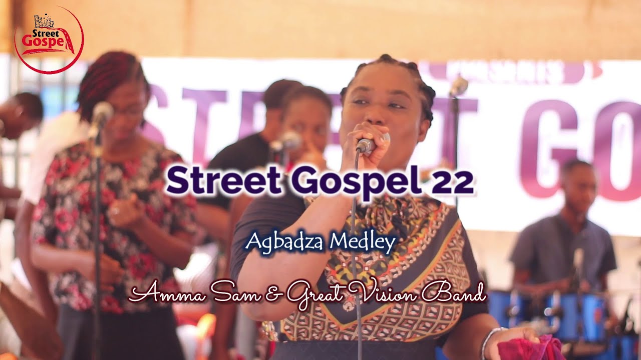 Amma Sam (Street Gospel 22) Agbadza Medley